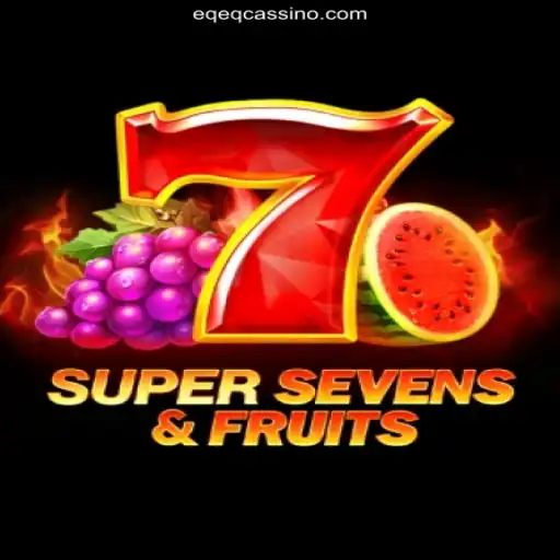 Discover the Excitement of 7SuperSevensFruits at EQEQ Oficial 💯️ - O melhor cassino online do Brasil