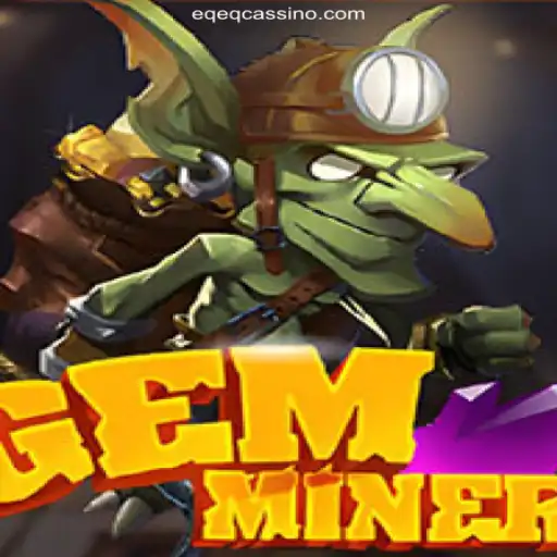 Discover the Thrilling World of GemMiner at EQEQ Oficial 💯️ - O melhor cassino online do Brasil